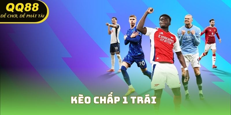 Kèo Chấp 1 Trái
